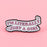 Humorous Quotes Enamel Pin Badge Zinc Alloy Brooch Pin Clothing Backpack Accessory - 2