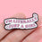 Humorous Quotes Enamel Pin Badge Zinc Alloy Brooch Pin Clothing Backpack Accessory - 4